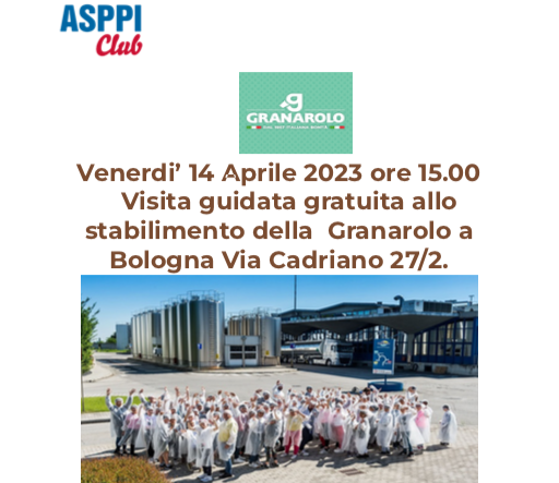 ASPPI CLub. Visita guidata “gratuita” allo stabilimento della Granarolo a Bologna Via Cadriano