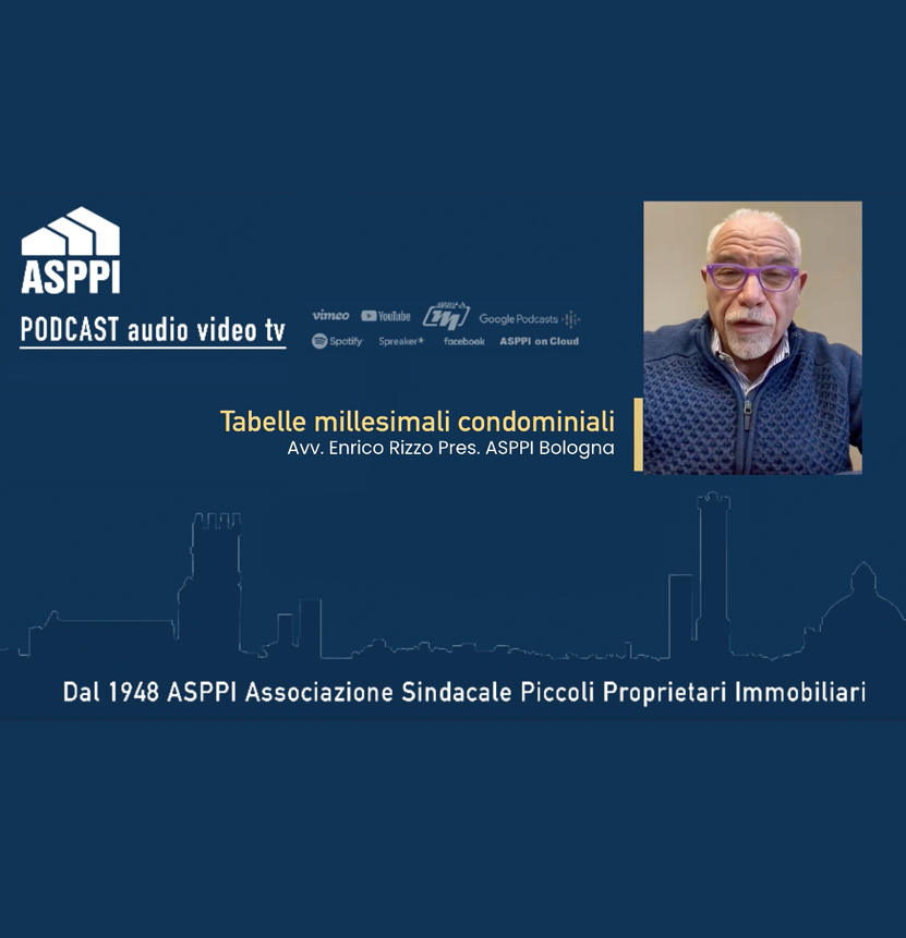 “Tabelle millesimali condominiali” (Avv. Enrico Rizzo Presidente ASPPI Bologna)