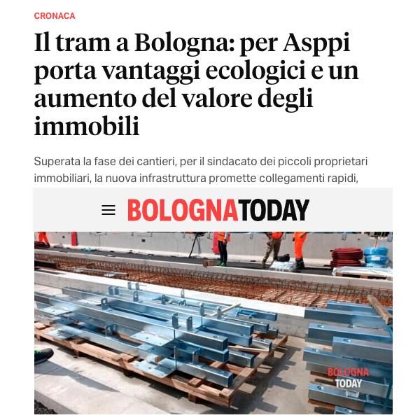 Oggi su Bologna Today “Il tram a Bologna: per ASPPI porta vantaggi ecologici e un aumento del valore degli immobili” (intervista a Giorgia Giampietro Vicepresidente ASPPI Bo)